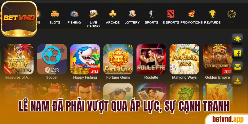 Lê Nam đã phải vượt qua áp lực và sự cạnh tranh khốc liệt