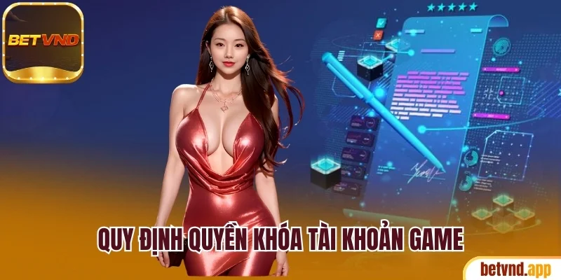 Quy định về tạm khóa quyền truy cập của nick game